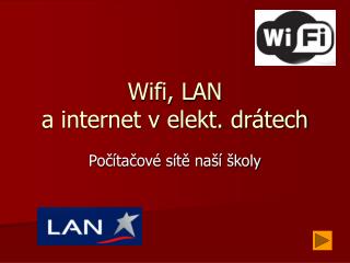 Wifi, LAN a internet v elekt. drátech