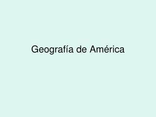 PPT - Geografía De América PowerPoint Presentation, Free Download - ID ...