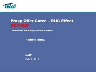 Proxy Offer Curve – RUC Effect REVISED Settlement and Billing - Market Analysis