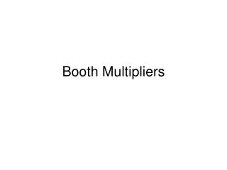 Booth Multipliers