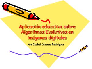 Aplicación educativa sobre Algoritmos Evolutivos en imágenes digitales