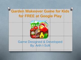 Garden Makeover Game for Kids for FREE at Google Play