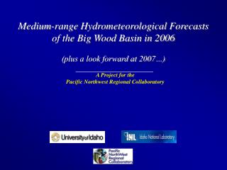 Medium-range Hydrometeorological Forecasts of the Big Wood Basin in 2006 (plus a look forward at 2007…)