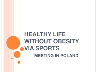 HEALTHY LIFE WITHOUT OBESITY VIA SPORTS