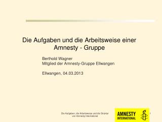 Die Aufgaben und die Arbeitsweise einer Amnesty - Gruppe