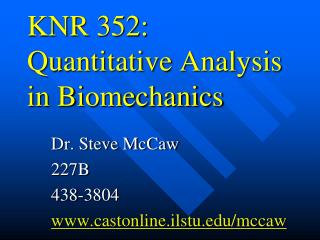 KNR 352: Quantitative Analysis in Biomechanics