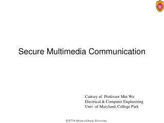 Secure Multimedia Communication