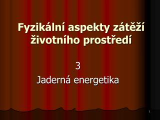 Fyzikální aspekty zátěží životního prostředí