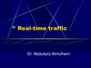 Real-time traffic