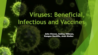 Viruses: Beneficial, Infectious and Vaccines
