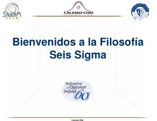 Bienvenidos a la Filosofía Seis Sigma