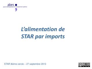 L’alimentation de STAR par imports