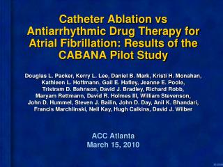 Catheter Ablation vs Antiarrhythmic Drug Therapy for Atrial Fibrillation: Results of the CABANA Pilot Study