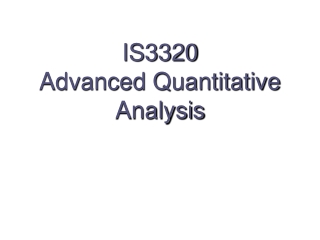 IS3320 Advanced Quantitative Analysis