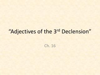 “Adjectives of the 3 rd Declension”