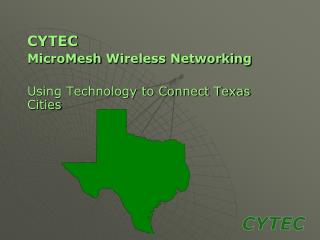 CYTEC MicroMesh Wireless Networking Using Technology to Connect Texas Cities