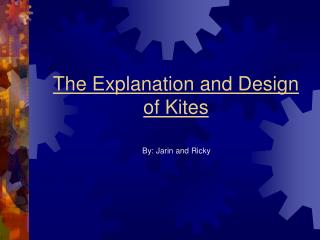 The Explanation and Design of Kites