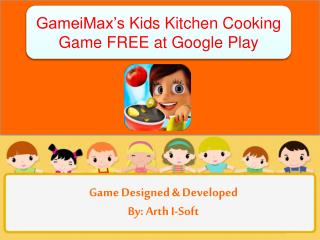 GameiMax's Kids Kitchen Cooking Game FREE at Google Play