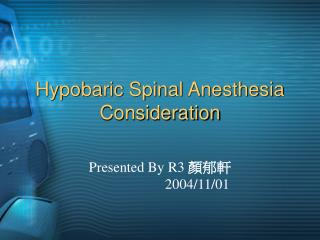 Hypobaric Spinal Anesthesia Consideration