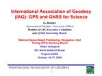 International Association of Geodesy IAG: GPS and GNSS for Science