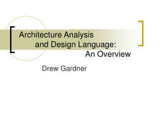 Architecture Analysis 	and Design Language: 				 An Overview