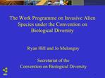 The Work Programme on Invasive Alien Species under the Convention on Biological Diversity