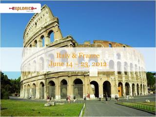 Italy & France June 14 – 23, 2012