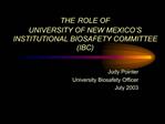 THE ROLE OF UNIVERSITY OF NEW MEXICO S INSTITUTIONAL BIOSAFETY COMMITTEE IBC