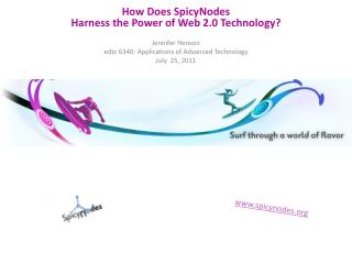 How Does SpicyNodes Harness the Power of Web 2.0 Technology? Jennifer Henson