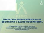 FUNDACION IBEROAMERICANA DE SEGURIDAD Y SALUD OCUPACIONAL