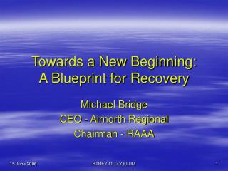 Towards a New Beginning: A Blueprint for Recovery