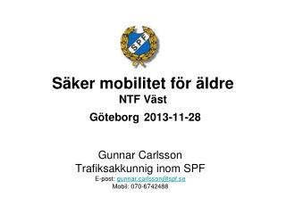 Säker mobilitet för äldre NTF Väst Göteborg 2013-11-28
