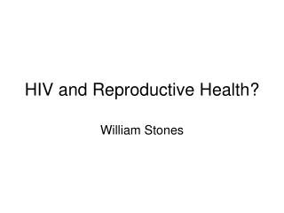 HIV and Reproductive Health?