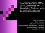 Key Components of the 2010 Guidelines for Identifying Children with Learning Disabilities