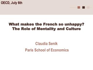 What makes the French so unhappy ? The Role of Mentality and Culture
