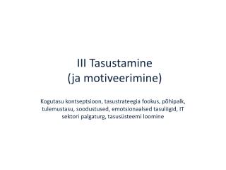 III Tasustamine (ja motiveerimine)