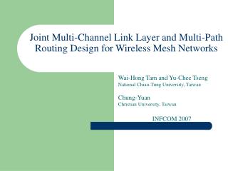 Joint Multi-Channel Link Layer and Multi-Path Routing Design for Wireless Mesh Networks
