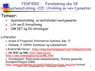 FINF4001 - Forelesning uke 38 Systemutvikling –III: Utvikling av vev-tjenester