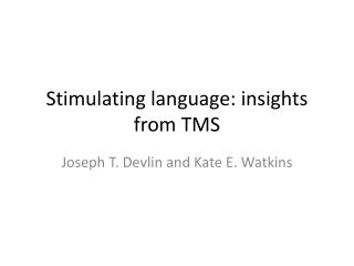 Stimulating language: insights from TMS