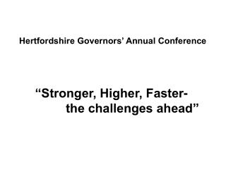 “Stronger, Higher, Faster- the challenges ahead”