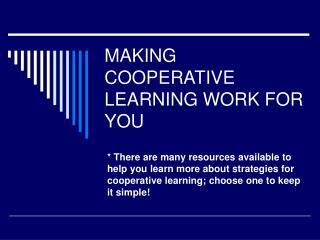 MAKING COOPERATIVE LEARNING WORK FOR YOU