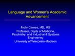 Molly Carnes, MD, MS Professor, Depts of Medicine, Psychiatry, and Industrial Systems Engineering University of Wiscons
