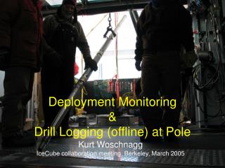 Deployment Monitoring & Drill Logging (offline) at Pole