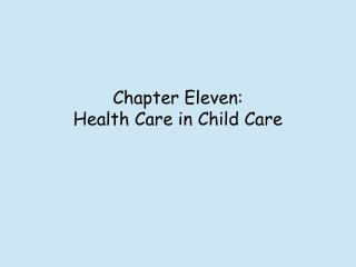 Chapter Eleven: Health Care in Child Care