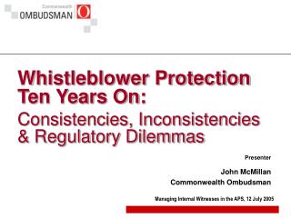 Whistleblower Protection Ten Years On: Consistencies, Inconsistencies &amp; Regulatory Dilemmas