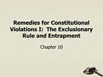 Remedies for Constitutional Violations I: The Exclusionary Rule and Entrapment