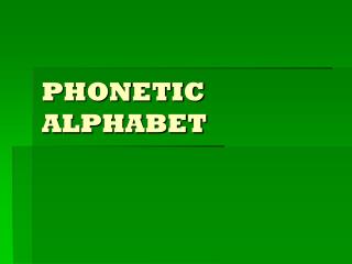PHONETIC ALPHABET