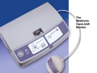 The Medtronic CareLink ® Monitor