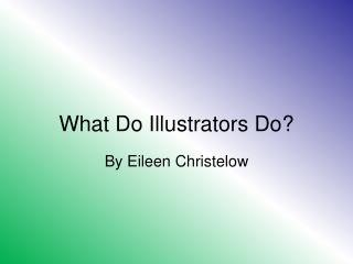 What Do Illustrators Do?