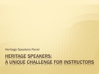 Heritage Speakers: A unique challenge for instructors